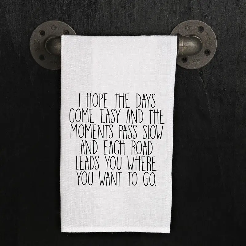 I Hope the Days Towel