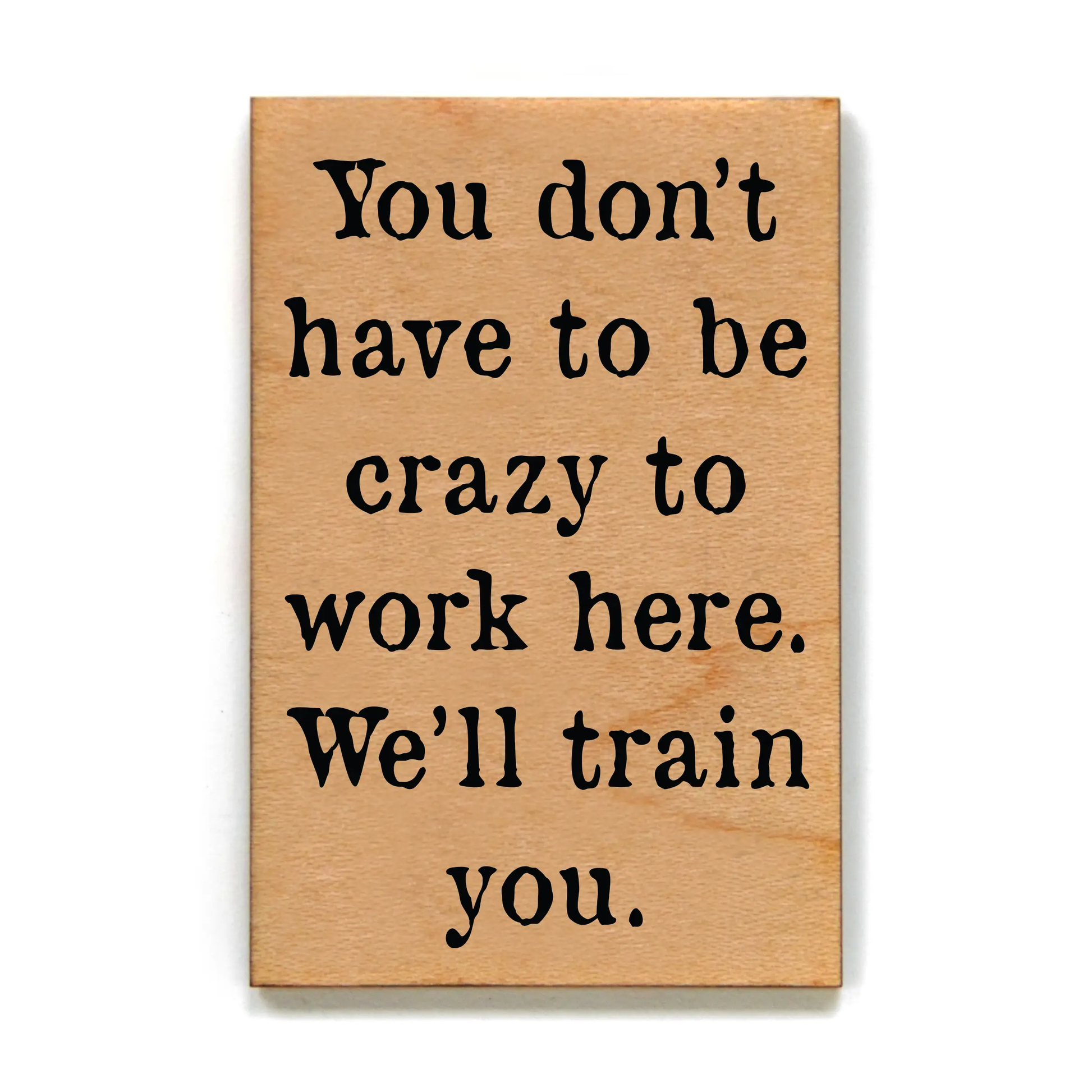 YOU DONT HAVE TO BE CRAZY MAGNET