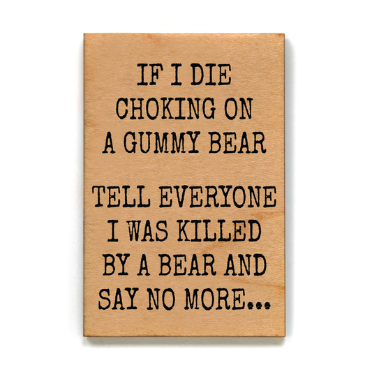 I WAS KILLED BY A BEAR MAGNET