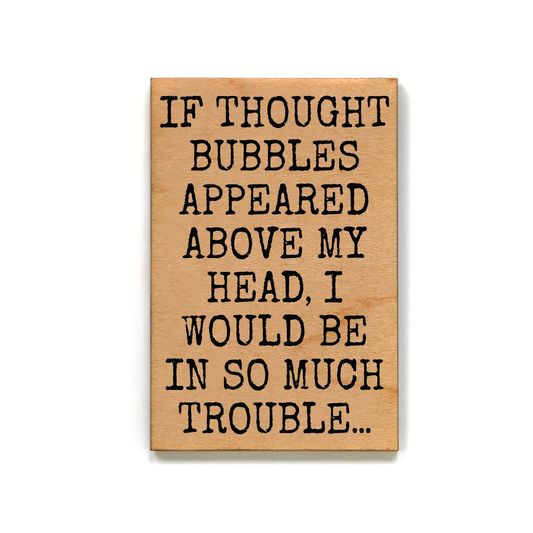 I WOULD BE IN SO MUCH TROUBLE MAGNET