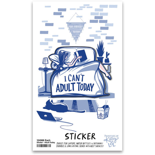 Can't Adult Today Sticker