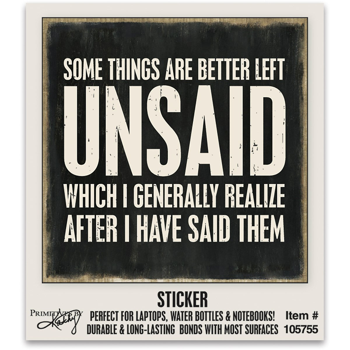 BETTER LEFT UNSAID STICKER