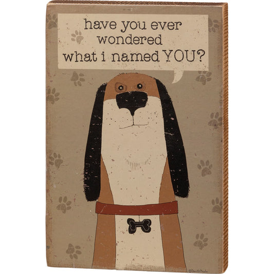 I Named You Box Sign