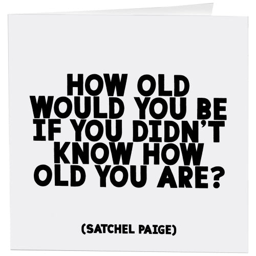 *How Old Would You Be Card