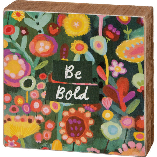 BE BOLD BLOCK SIGN 3X3