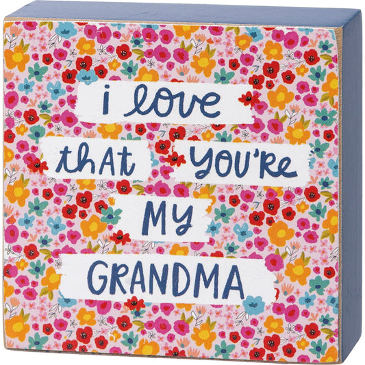 I Love That You're My Grandma Sign