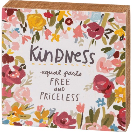 Kindness - Equal Parts Free And Priceless Block Sign 