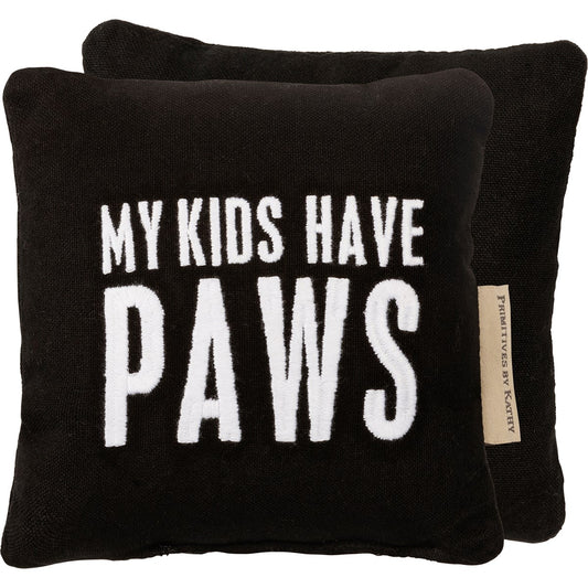 MY KIDS HAVE PAWS MINI PILLOW