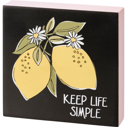 KEEP LIFE SIMPLE LEMONS BLOCK SIGN