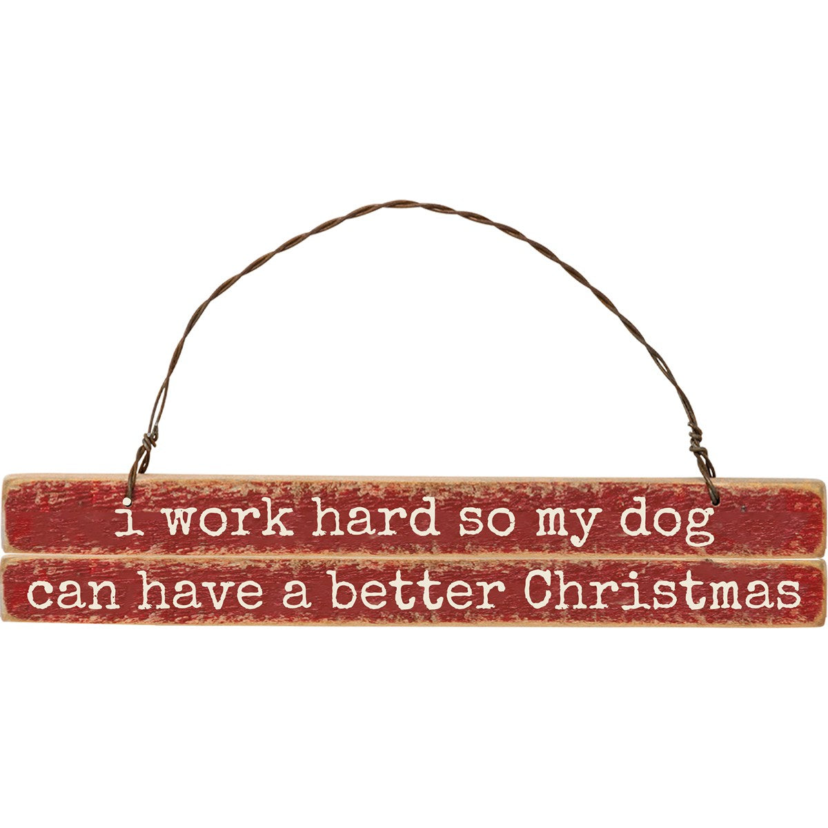 Dog Better Christmas Ornament