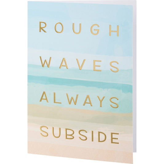 Rough Waves Always Subside Card
