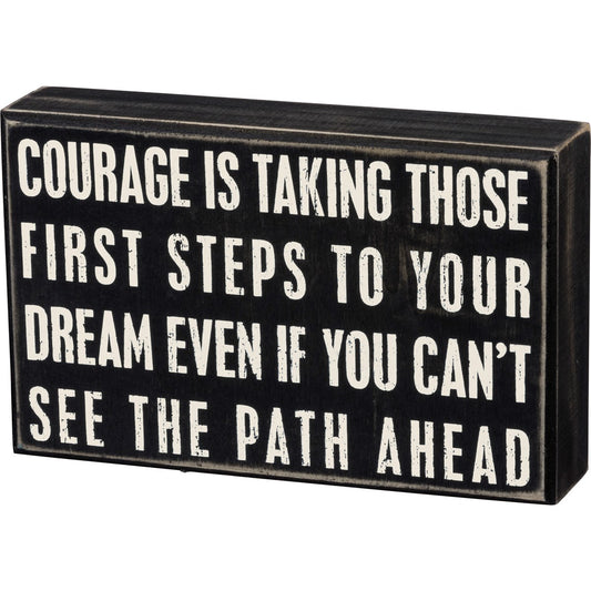 Courage Is Box Sign 8X5
