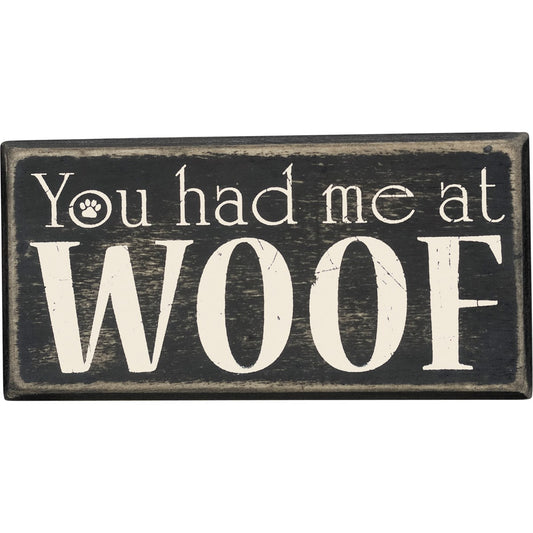 Had Me At Woof Box Sign