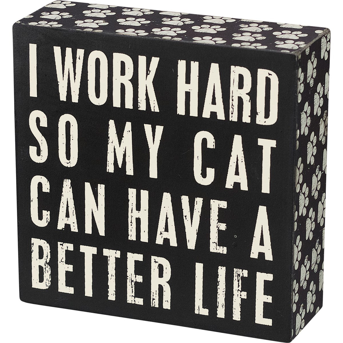 Cat Better Life Box Sign