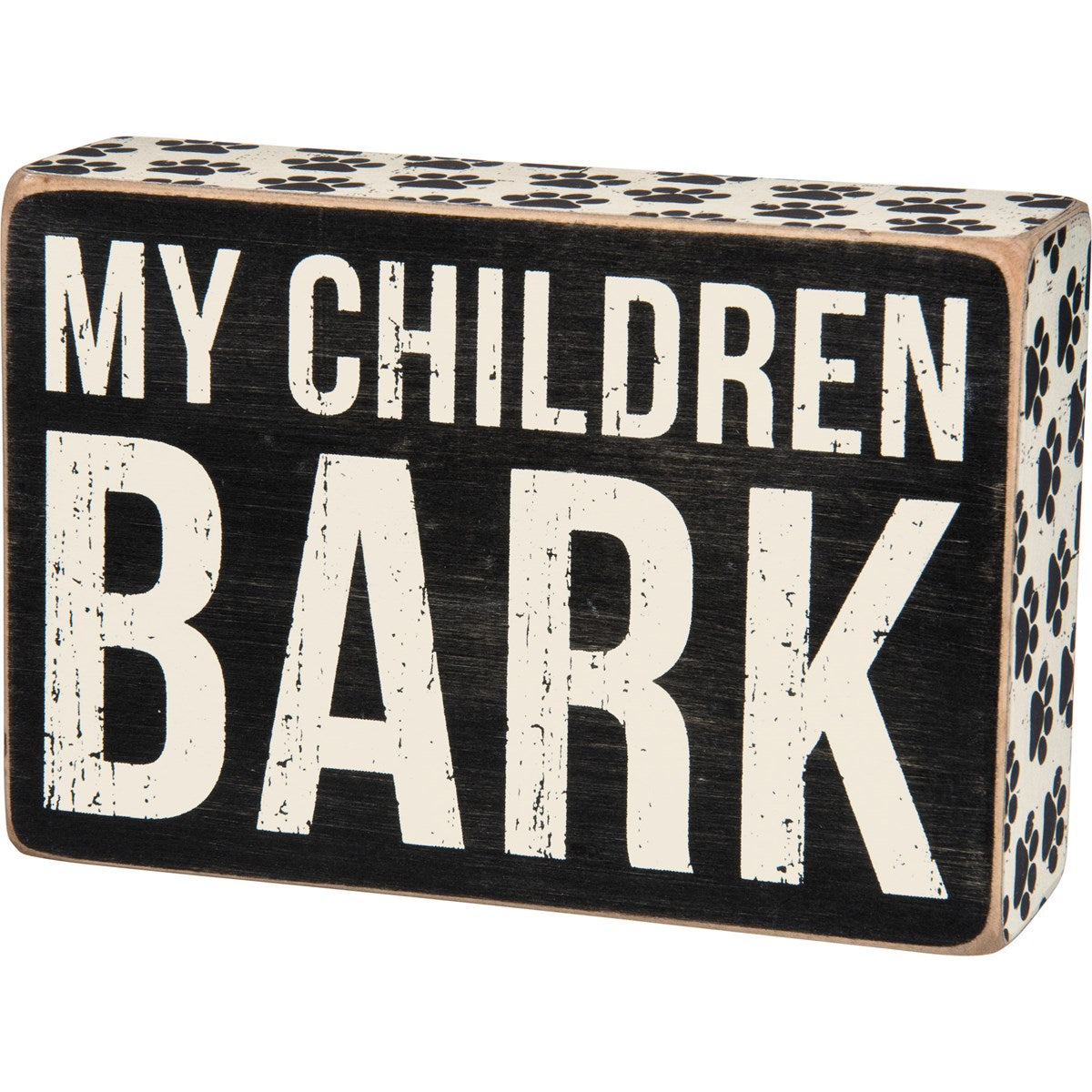 My CHILDREN BARK Box Sign