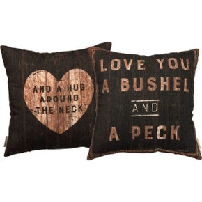 Love You A BUSHEL & A PECK PILLOW