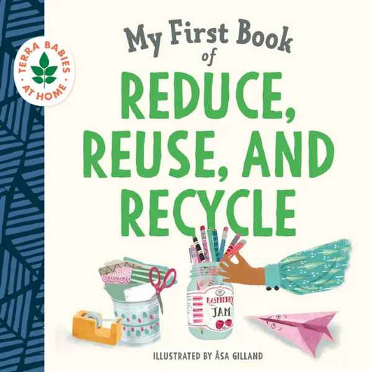 My First Book Reduce Reuse and Recycle