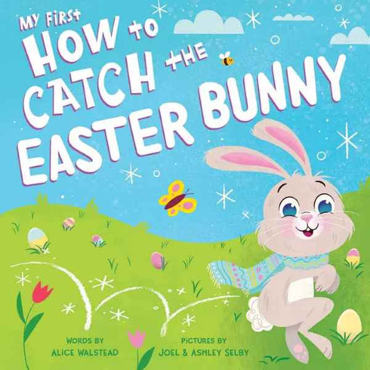 My First How To Catch the Easter Bunny