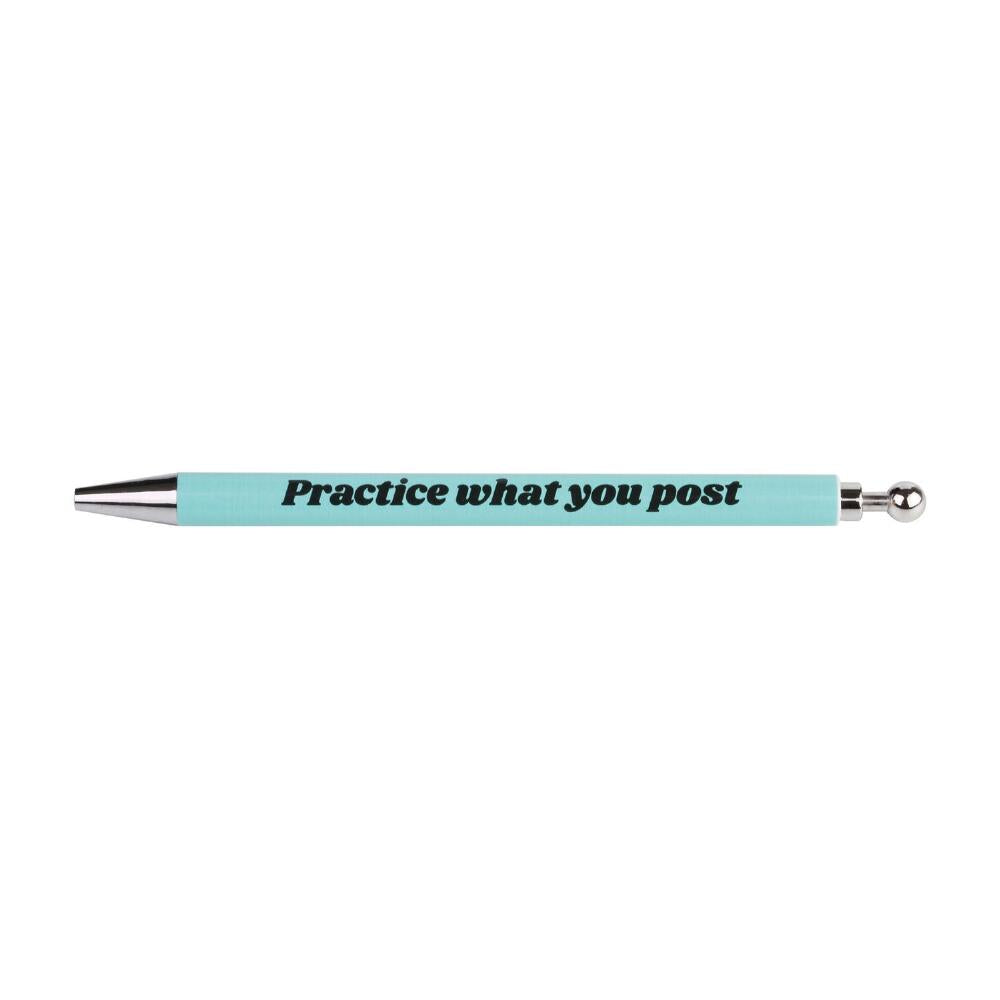 PRACTICE WHAT YOU POST PEN