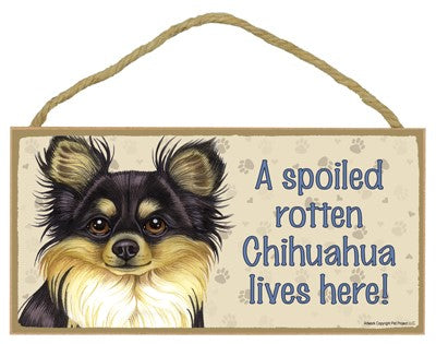 B/T CHIHUAHUA SPOILED ROTTEN SIGN