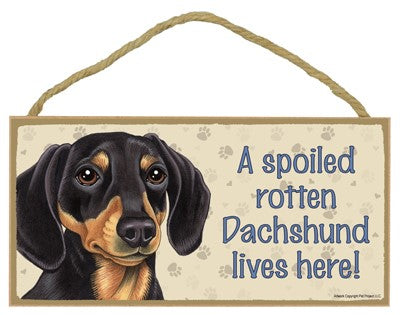 B/T DACHSHUND SPOILED ROTTEN SIGN