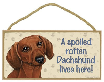 RED DACHSHUND SPOILED ROTTEN SIGN