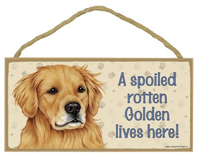 GOLDEN RETRIEVER SPOILED ROTTEN SIGN