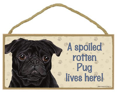 BLACK PUG SPOILED ROTTEN SIGN