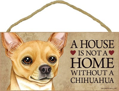 TAN CHIHUAHUA A HOUSE IS PLAQUE