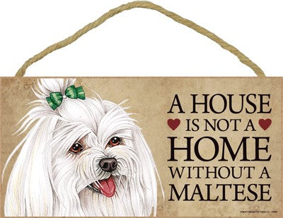 MALTESE A HOUSE IS PLAQUE