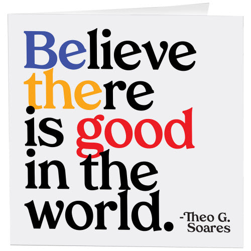Believe There Is Good Card