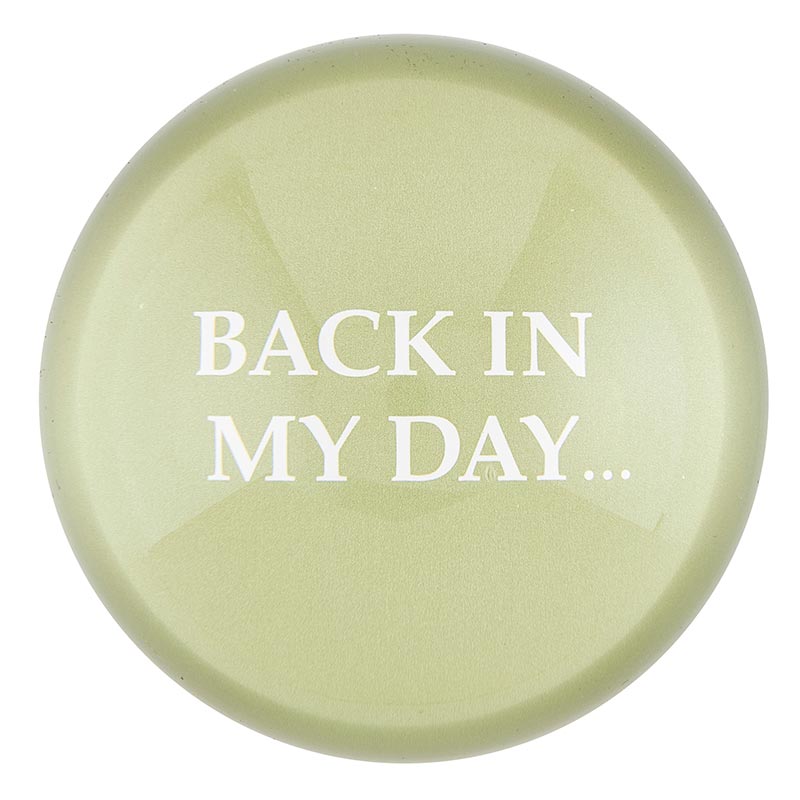 IN MY DAY GLASS DOME PAPERWEIGHT