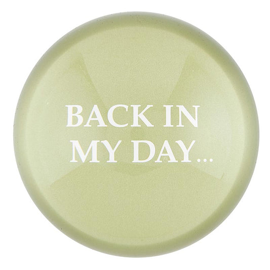 IN MY DAY GLASS DOME PAPERWEIGHT