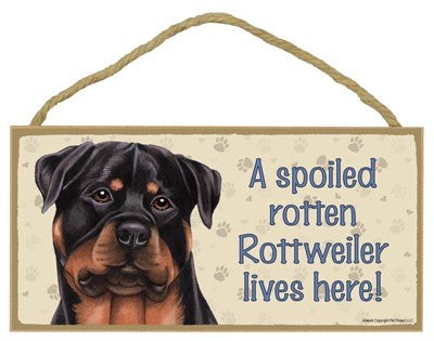 ROTTWEILER SPOILED ROTTEN SIGN