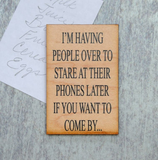 HAVING PEOPLE OVER MAGNET